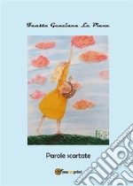 Parole Scartate. E-book. Formato EPUB ebook