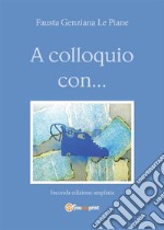 A colloquio con.... E-book. Formato EPUB ebook