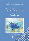 A colloquio con.... E-book. Formato EPUB ebook di Fausta Genziana Le Piane