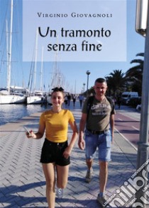 Un tramonto senza fine. E-book. Formato EPUB ebook di Virginio Giovagnoli