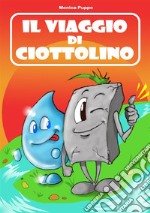 Il viaggio di Ciottolino. E-book. Formato EPUB ebook