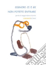 Signori Ci e Gi non potete entrare parola di maggiordomo di bordo. E-book. Formato PDF ebook