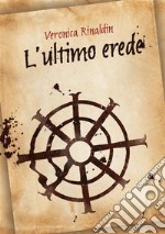 L'ultimo erede. E-book. Formato EPUB ebook