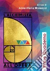 L'Alchimista all'Opera - Quaderno n. 1. E-book. Formato EPUB ebook