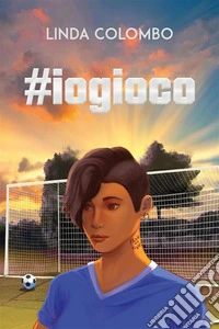 #IOGIOCO. E-book. Formato EPUB ebook