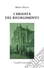 L'eredità del Risorgimento. E-book. Formato EPUB ebook