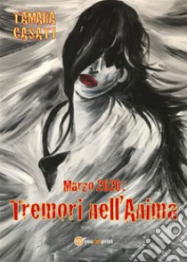 Tremori nell'Anima. E-book. Formato EPUB ebook di Tamara Casati