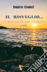 Il Risveglio.... è questo il tuo viaggio. E-book. Formato EPUB ebook