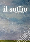 Il Soffio. E-book. Formato EPUB ebook di Loredana Marconi