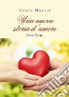 Una nuova storia d'amore. Parte Prima. E-book. Formato PDF ebook di Guido Mattei