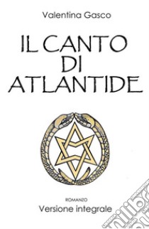 Il Canto di Atlantide. E-book. Formato EPUB ebook di Valentina Gasco