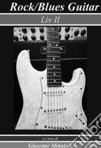Rock Blues Guitar Liv II. E-book. Formato PDF ebook