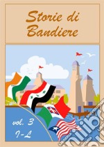 Storie di Bandiere vol. 3 I-L. E-book. Formato PDF ebook