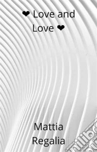 Love and love. E-book. Formato EPUB ebook