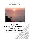 Il Clima Di Casalecchio Di Reno Analizzato Con Test Statistici. E-book. Formato EPUB ebook di Mario Delmonte