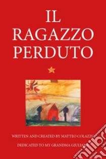 Il ragazzo perduto. E-book. Formato PDF ebook di Matteo Colazzo