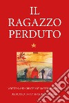 Il ragazzo perduto. E-book. Formato PDF ebook di Matteo Colazzo