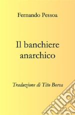 Il banchiere anarchico. E-book. Formato EPUB ebook