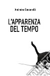 L'apparenza del tempo. E-book. Formato EPUB ebook di Andreina Coscarelli