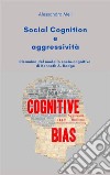 Social cognition e aggressività. Disamina del modello socio-cognitivo di Kenneth A. Dodge. E-book. Formato EPUB ebook