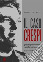 Il caso CrespiIl caso giudiziario del regista Ambrogio Crespi. L’analisi di tutti i documenti. E-book. Formato EPUB ebook