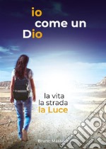 io come un Dio. E-book. Formato EPUB ebook