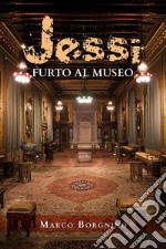 Jessi. Furto al Museo. E-book. Formato EPUB ebook