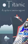 Titanic: il capitano aveva ragione. E-book. Formato EPUB ebook di Stefano Zottele