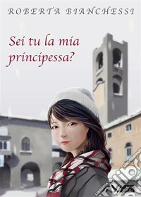 Sei tu la mia principessa?. E-book. Formato EPUB ebook