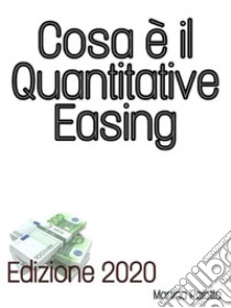 Cosa è il Quantitative Easing. E-book. Formato EPUB ebook di Martina Paiotta