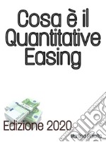 Cosa è il Quantitative Easing. E-book. Formato EPUB ebook