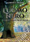 L’uomo nero e i fiorellini profumati. E-book. Formato EPUB ebook