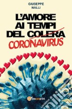 L'amore ai tempi del (colera) corona virus. E-book. Formato EPUB
