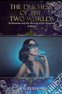 The Duchess of the Two Worlds. E-book. Formato PDF ebook