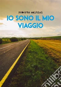 Io sono il mio viaggio. E-book. Formato EPUB ebook