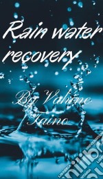 Rainwater recovery. E-book. Formato EPUB ebook