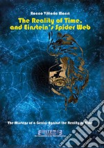 The Reality of Time, and Einstein’s Spider Web. E-book. Formato EPUB ebook