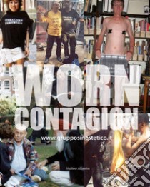 Worn Contagion. E-book. Formato EPUB ebook di Matteo Albertin