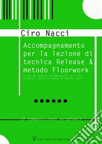 Accompagnamento  per la lezione di  tecnica Release & metodo Floorwork. E-book. Formato PDF ebook