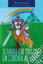 Le parole che tolgono la corona al virus. E-book. Formato EPUB ebook