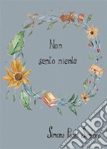 Non sento niente. E-book. Formato EPUB