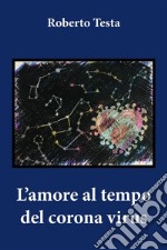 L'amore al tempo del corona virus. E-book. Formato EPUB