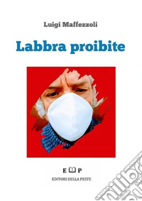 Labbra proibite. E-book. Formato EPUB ebook