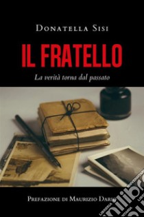 Il fratello. E-book. Formato EPUB ebook di Donatella Sisi