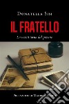 Il fratello. E-book. Formato EPUB ebook di Donatella Sisi