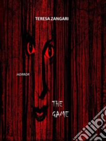 The game. E-book. Formato EPUB ebook di Teresa Zangari