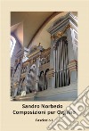 Composizioni Per Organo - Fascicolo I. E-book. Formato EPUB ebook di Sandro Norbedo