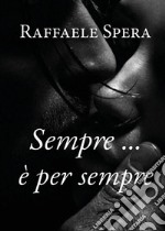 Sempre... è per sempre. E-book. Formato EPUB ebook