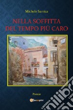 Nella soffitta del tempo più caro. E-book. Formato EPUB ebook