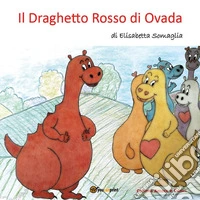 Il Draghetto Rosso di Ovada. E-book. Formato PDF ebook